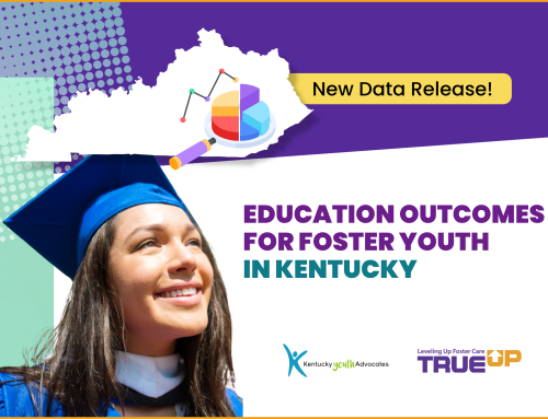 New Report – KYA and True Up Examine Education Outcomes of Kentucky Foster Youth